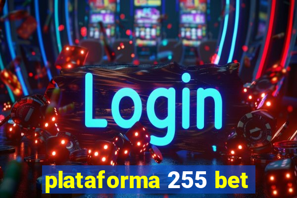 plataforma 255 bet